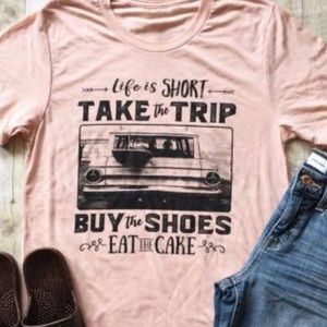NWOT Life is Short Soft Tee